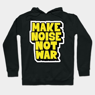 Make Noise, Not War: Punk Wisdom Series Hoodie